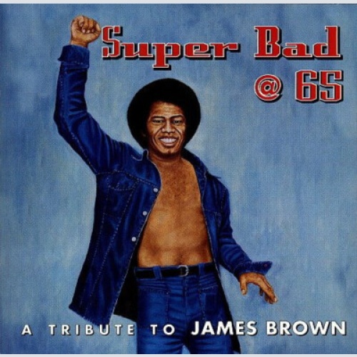 CD, Comp Various - Super Bad @ 65: A Tribute To James Brown
