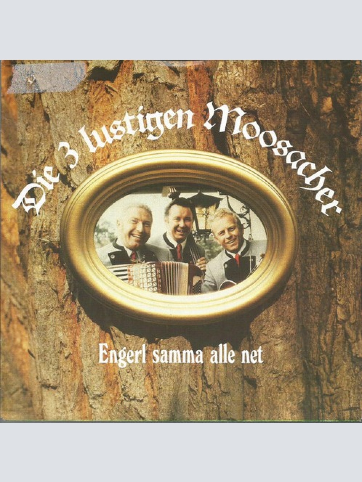 7", Single Die 3 Lustigen Moosacher - Engerl Samma Alle Net