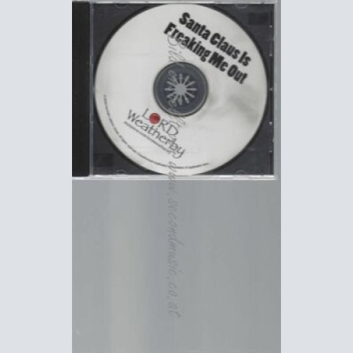 CD--LORD WEATHERBY | --SANTA CLAUS IS FREAKING ME OUT