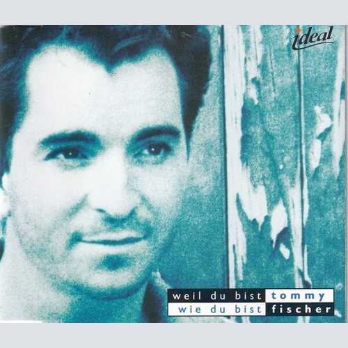 CD, Maxi Tommy Fischer - Weil Du Bist Wie Du Bist