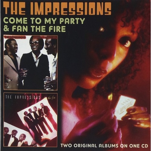 CD, Comp, RE The Impressions - Come To My Party & Fan The Fire