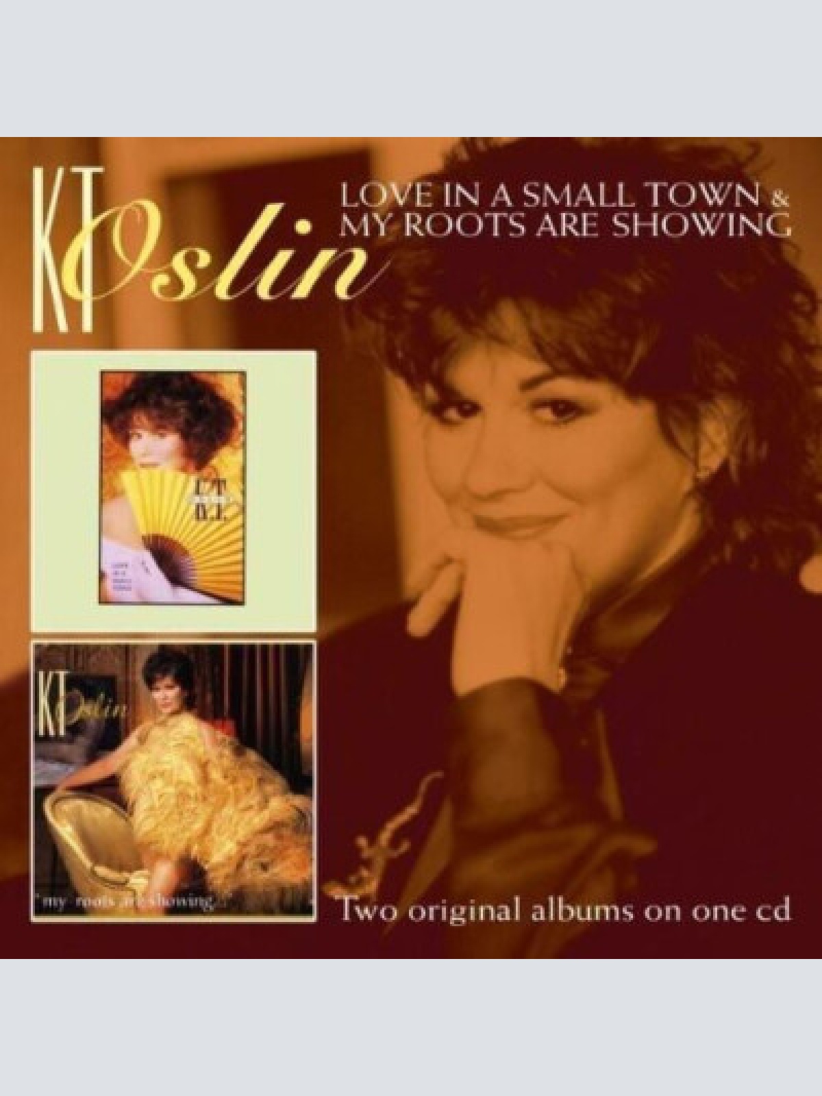 CD, Comp, RM K.T. Oslin - Love In A Small Town & My Roots Are Showing