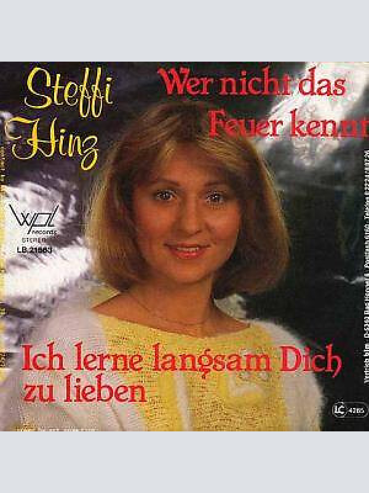 7", Single Steffi Hinz - Wer Nicht Das Feuer Kennt / Ich Lerne Langsam Dich Z...