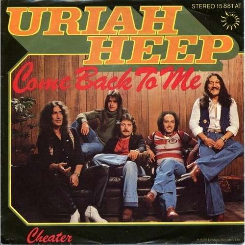 7", Single Uriah Heep - Come Back To Me