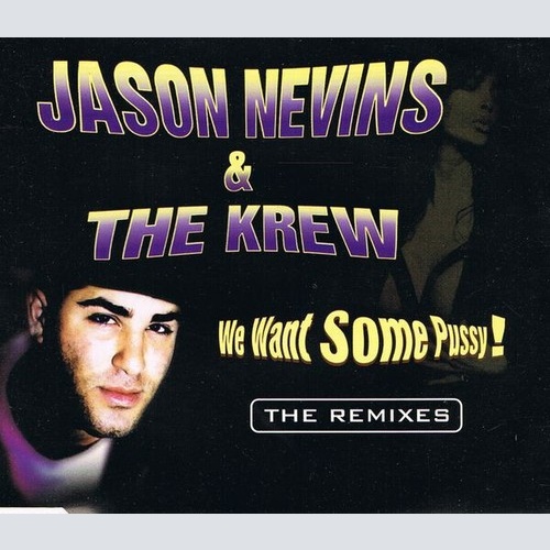 CD, Maxi Jason Nevins vs. The Krew - We Want Some Pussy! (The Remixes)