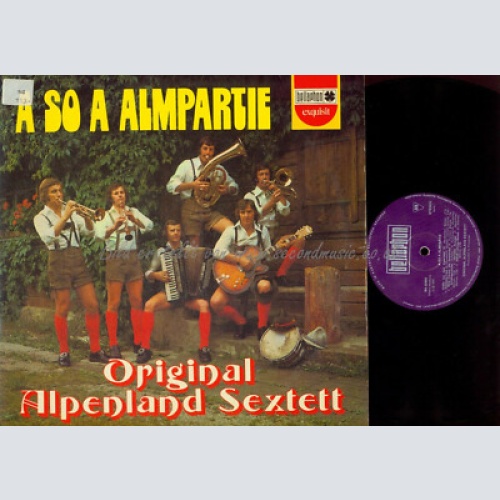 LP-   Original Alpenland Sextett – A So A Almpartie