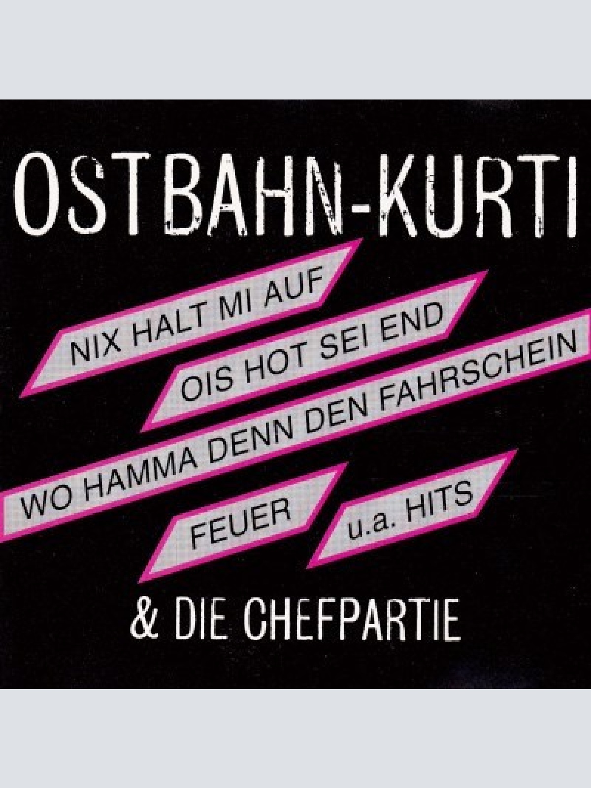 CD, Comp Ostbahn-Kurti & Die Chefpartie - Ostbahn-Kurti & Die Chefpartie