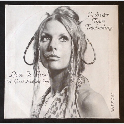 7" Orchester Franz Frankenberg - Love Is Love / A Good Looking Girl