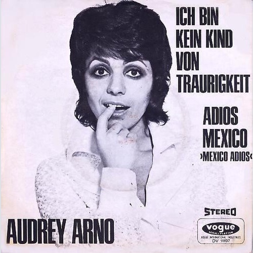 7", Single Audrey Arno - Ich Bin Kein Kind Von Traurigkeit