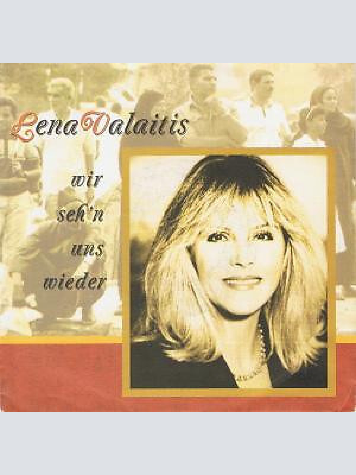 7", Single Lena Valaitis - Wir Seh'n Uns Wieder