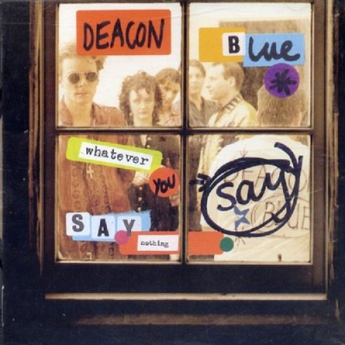 CD, Album Deacon Blue - Whatever You Say, Say Nothing