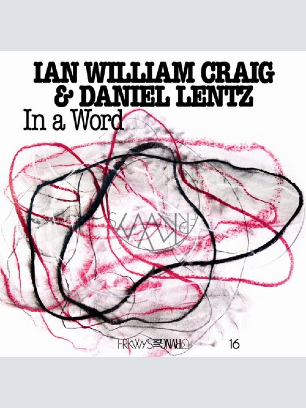 LP Ian William Craig, Daniel Lentz - Frkwys Vol. 16: In A Word