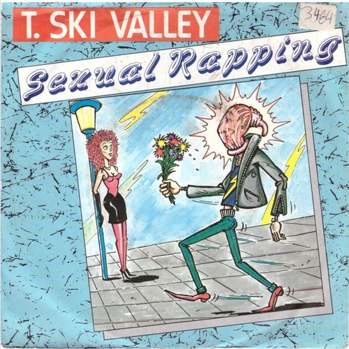 7", RE T. Ski Valley* - Sexual Rapping