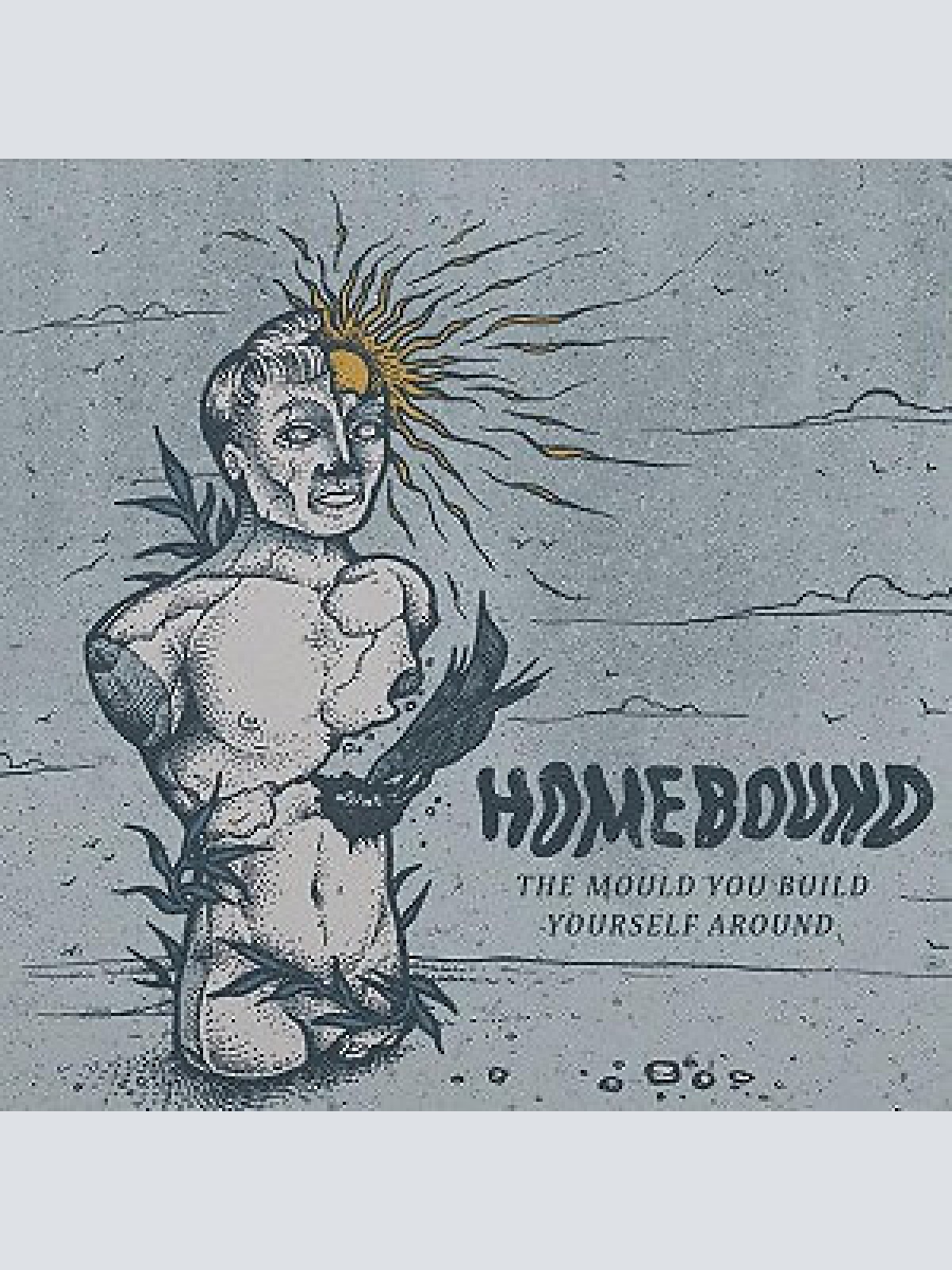 CD, EP Homebound (3) - The Mould You Build Yourself Around