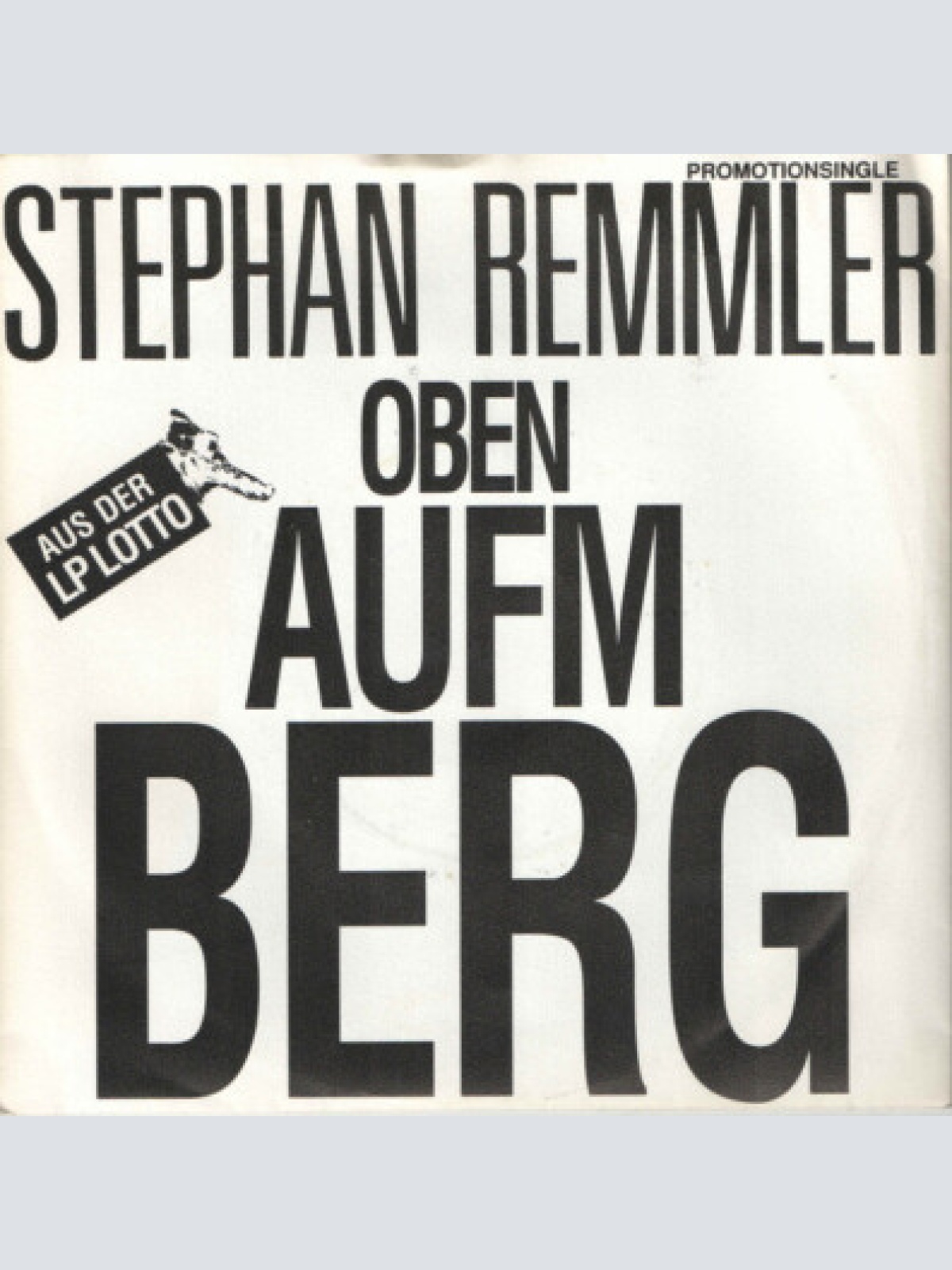 7", S/Sided, Single, Promo Stephan Remmler - Oben Aufm Berg (Das Wunder Aufm ...