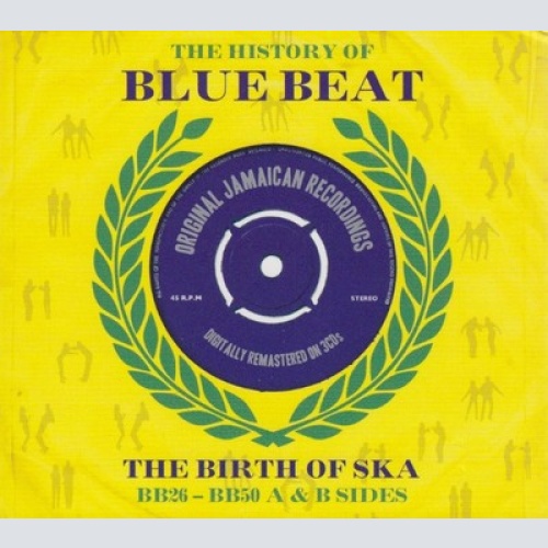 3xCD, Comp, RM Various - The History Of Blue Beat - The Birth Of Ska BB26 - B...