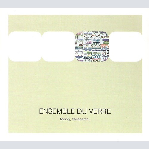 CD, Album Ensemble Du Verre - Facing, Transparent