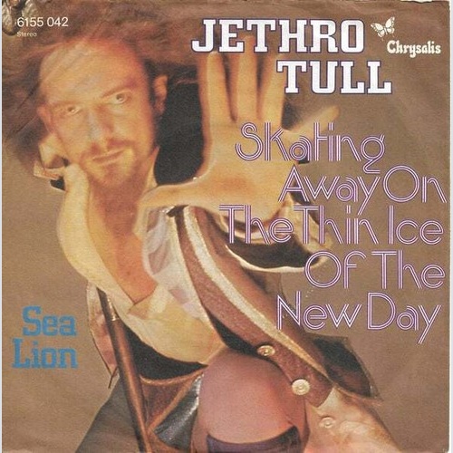 7", Single Jethro Tull - Skating Away On The Thin Ice Of The New Day
