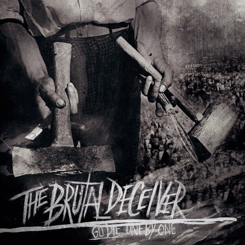 CD, Album The Brutal Deceiver - Go Die, One By One