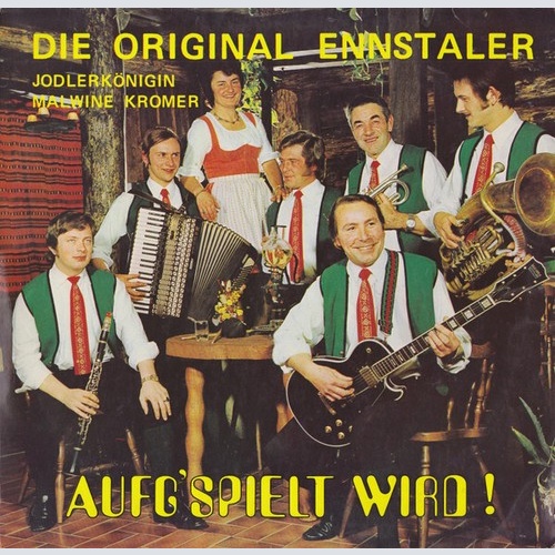 LP, Album Die Original Ennstaler* Jodlerkönigin Malwine Kromer - Aufg'spielt ...