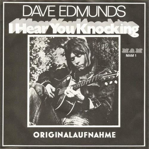 7", Single, Mono Dave Edmunds - I Hear You Knocking