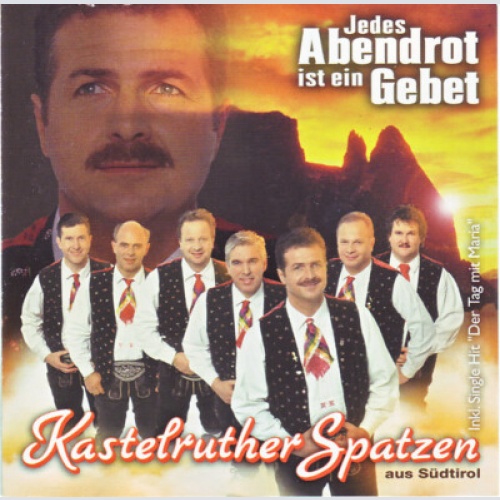 CD, Album Kastelruther Spatzen Aus Südtirol* - Jedes Abendrot Ist Ein Gebet