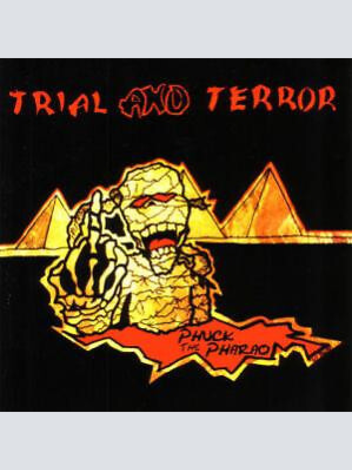 CD, EP Trial And Terror - Phuck The Pharaoh
