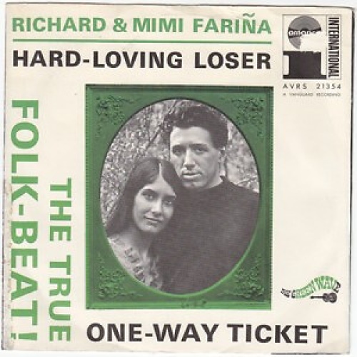 7", Single Richard & Mimi Fariña* - Hard-Loving Loser / One-Way Ticket