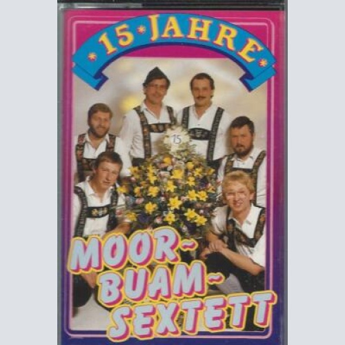 MC--15 Jahre--  Moor~Buam~Sextett