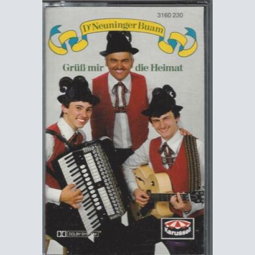 MC--D'Neuninger Buam --Grüß mir die heimat