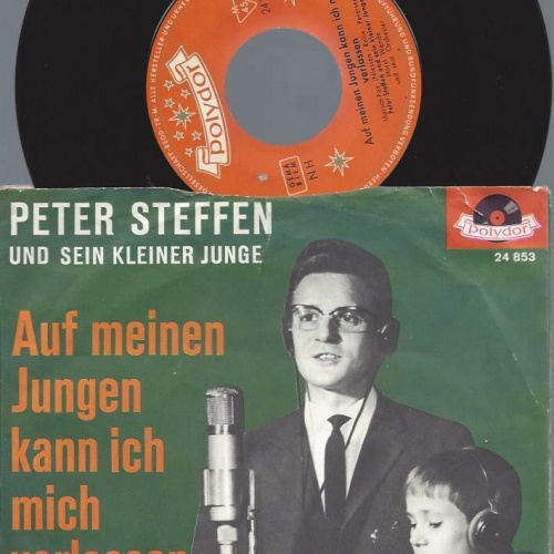 7"   Peter Steffen Und Sein Kleiner Junge  Auf Meinen Jungen Kann Ich Mich Ver