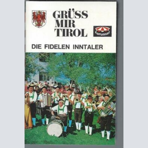 MC--Die fidelen Inntaler --Grüss mir Tirol