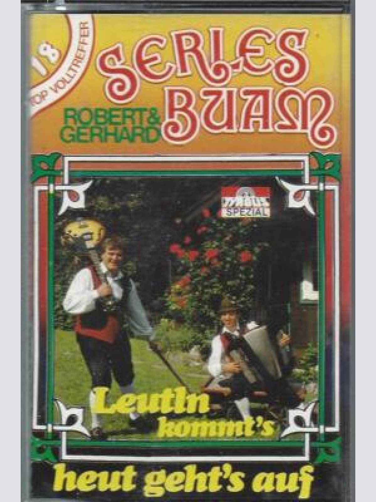 MC--Serles Buam --Leutln kommts heut gehts auf