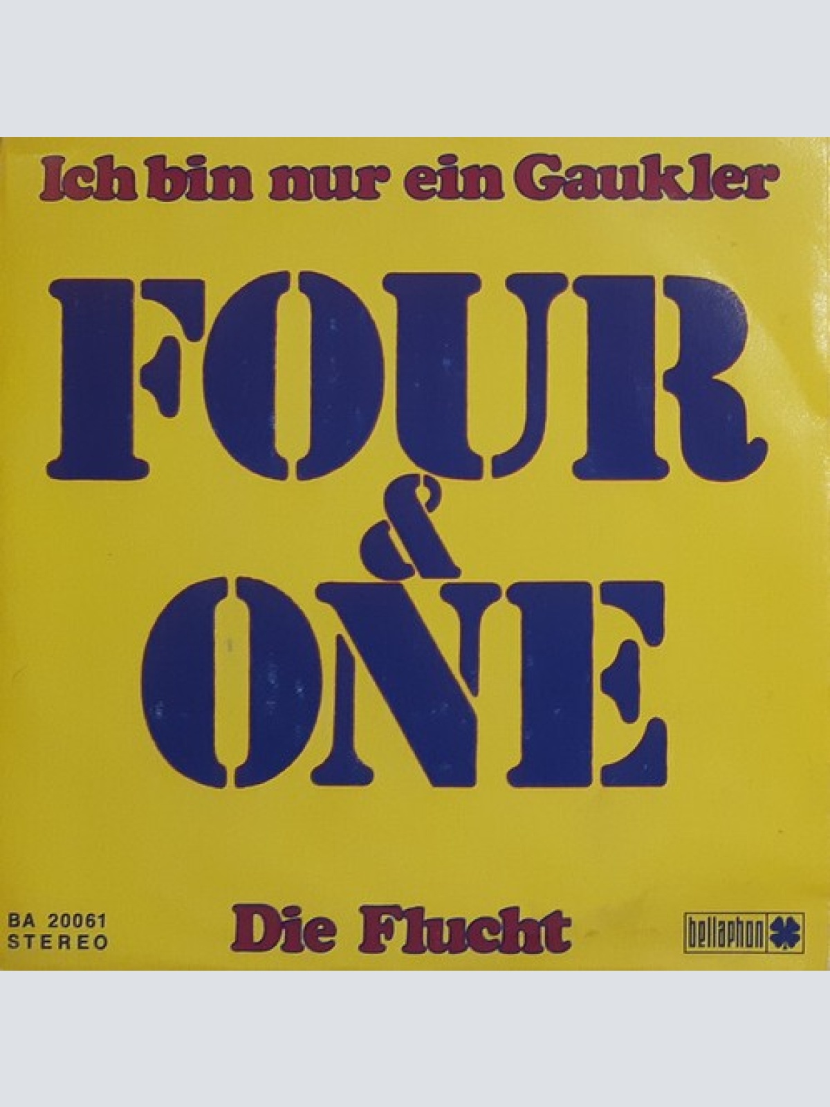 7", Single Four & One* - Ich Bin Nur Ein Gaukler / Die Flucht
