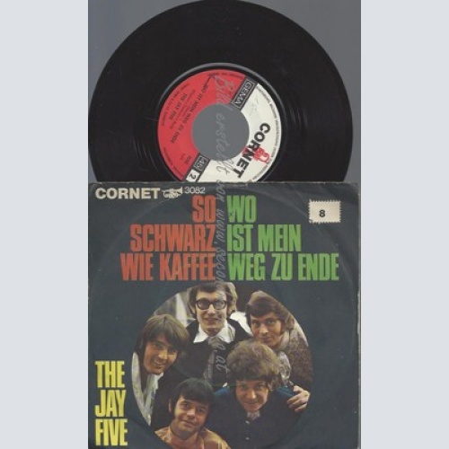 7"THE JAY FIVE--SO SCHWARZ WIE KAFFEE--WO IST MEIN WEG ZU ENDE