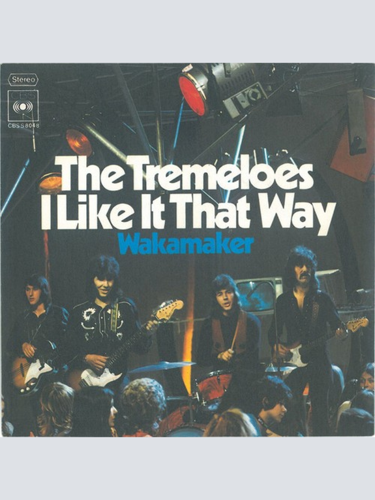 7", Single The Tremeloes - I Like It That Way / Wakamaker