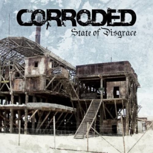 CD Corroded - State Of Disgrace