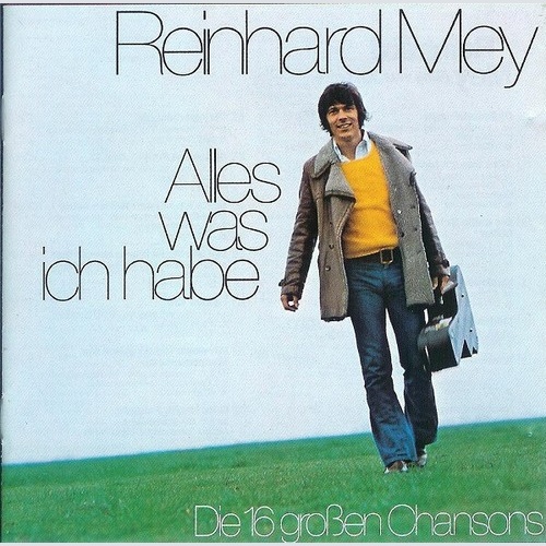 CD, Comp, RE Reinhard Mey - Alles Was Ich Habe - Die 16 Großen Chansons