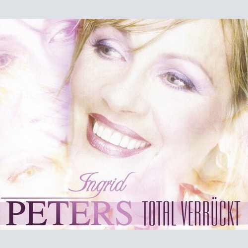 CD, Maxi Ingrid Peters - Total Verrückt