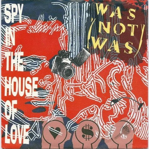 7", Single, Ger Was (Not Was) - Spy In The House Of Love