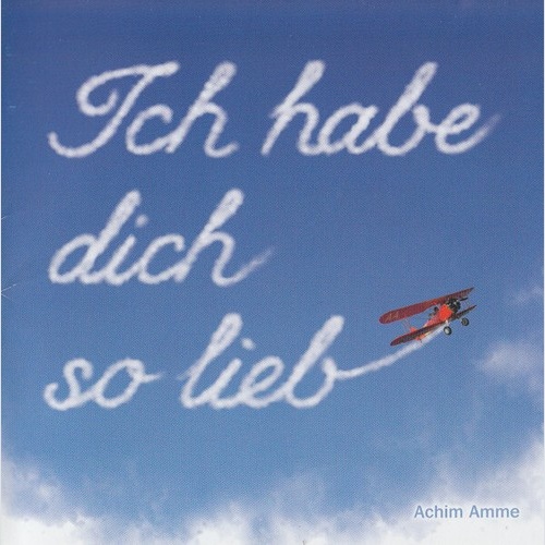 CD, Album Achim Amme - Ich Habe Dich So Lieb