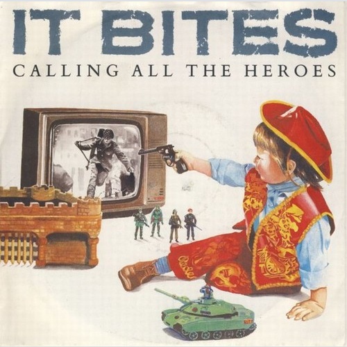 7", Single It Bites - Calling All The Heroes