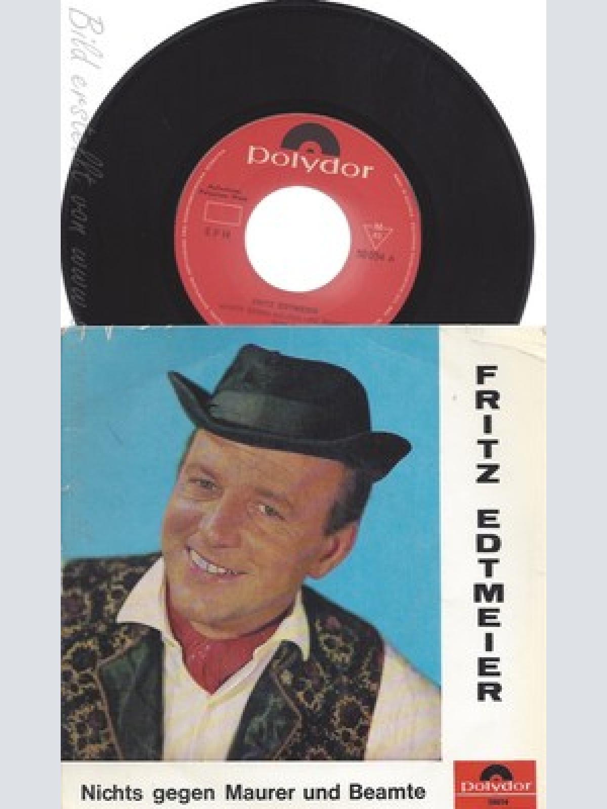 7"FRITZ EDTMEIER--NICHTS GEGEN MAURER UND BEAMTE