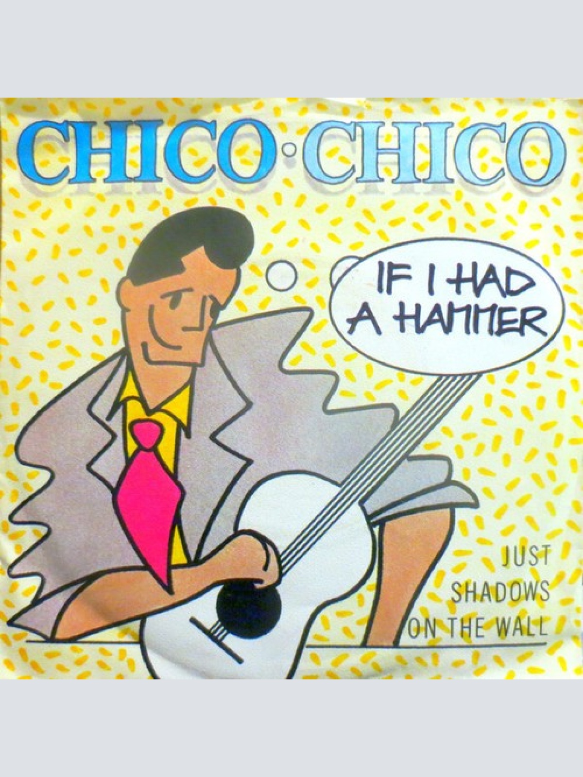 7", Single Chico • Chico* - If I Had A Hammer