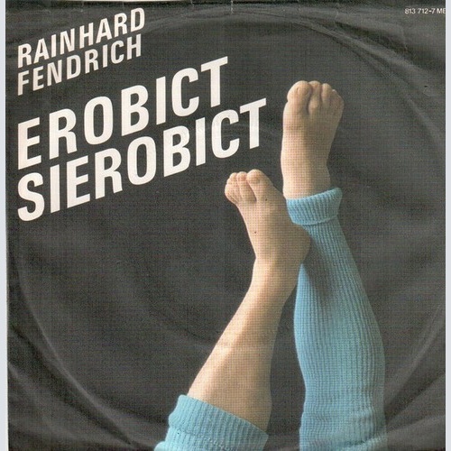 7" Rainhard Fendrich - Erobict Sierobict