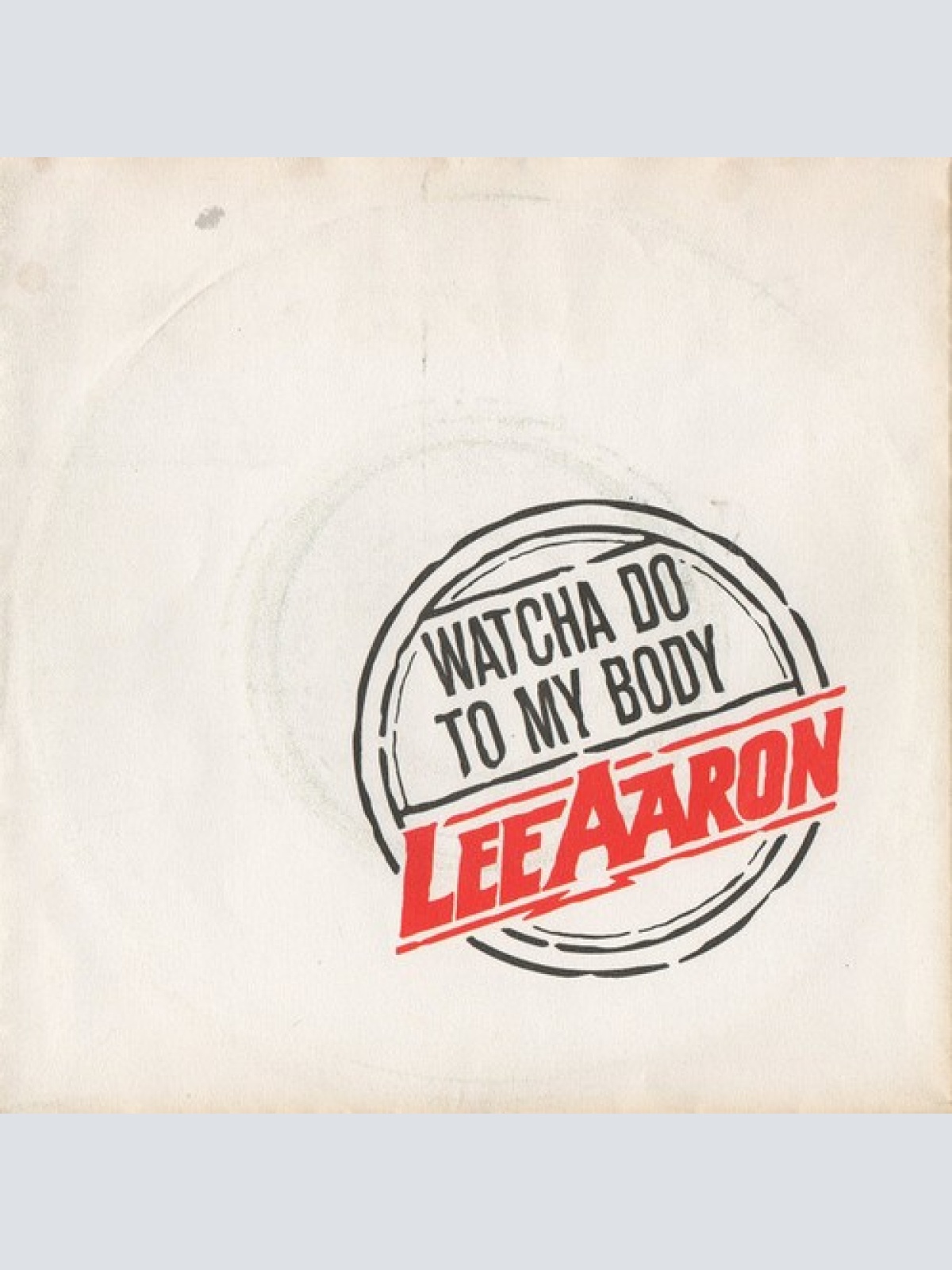 7", Single Lee Aaron - Watcha Do To My Body