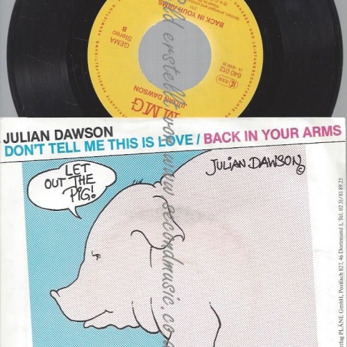 7"  Julian Dawson – Don't Tell Me This Is Love