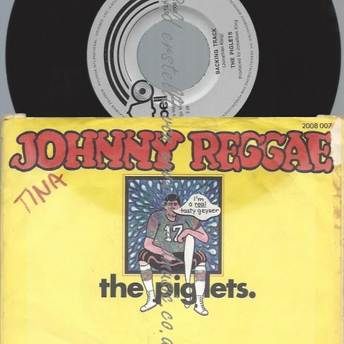 7"   The Piglets  Johnny Reggae   BELL 2008007