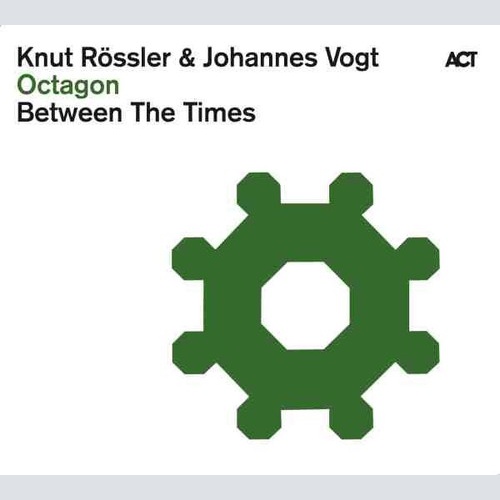 CD, Album Knut Rössler - Johannes Vogt - Between The Times - Octagon