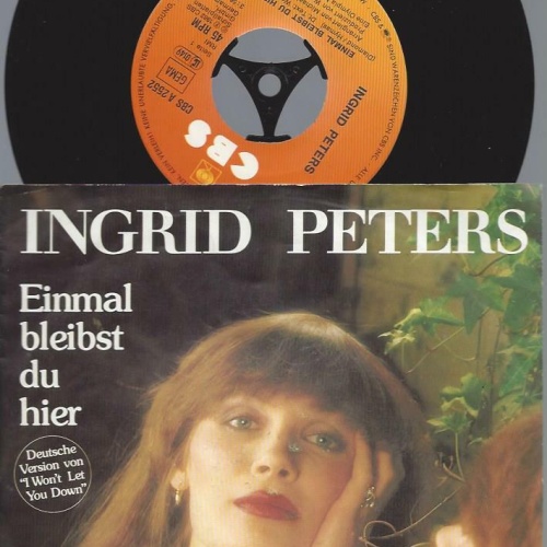 7"    Ingrid Peters  Einmal Bleibst Du Hier